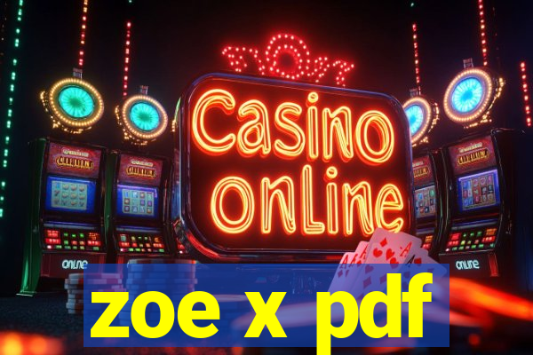 zoe x pdf